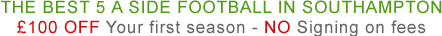 THE BEST 5 A SIDE FOOTBALL IN SOUTHAMPTON